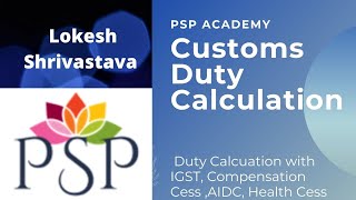 Customs Duty Calculation for Customs Broker Rule 6CHAF Card Exam by Lokesh Shrivastava [upl. by Assen379]