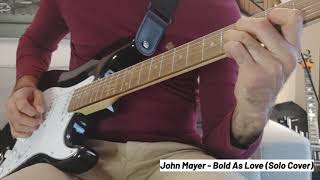 John Mayer  Bold As Love Solo Cover  Jimi Hendrixs song [upl. by Acceber]