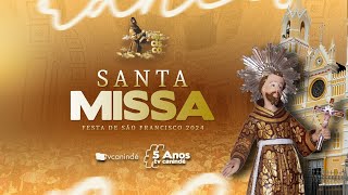 SANTA MISSA  Festa de São Francisco das Chagas 280924 [upl. by Amasa]