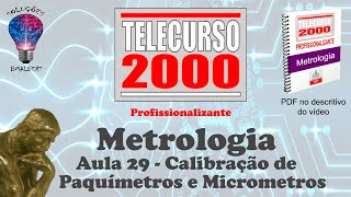 Telecurso 2000  Metrologia  29 Calibração de Paquímetros e Micrometros [upl. by Lilias607]