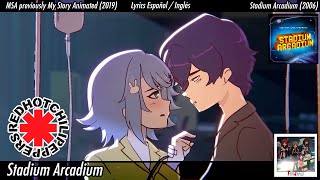 Red Hot Chili Peppers  Stadium Arcadium  Lyrics Español  English  MSA My Story Animated AMV [upl. by Artur700]