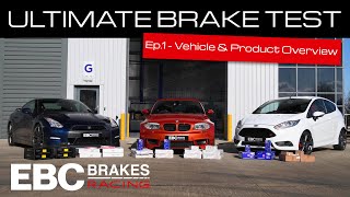 EBC’s Ultimate Brake Test  Ep1 – Vehicle and Product Overview [upl. by Ycul]