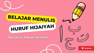 BELAJAR MENULIS HURUF HIJAIYAH [upl. by Siol]