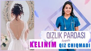 260 KELINIM QIZ CHIQMADI QIZLIK PARDASI HAQIDA [upl. by Llevert419]