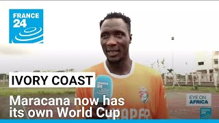 Derivative of football from Ivory Coast Maracana now has its own World Cup • FRANCE 24 English [upl. by Newbill]