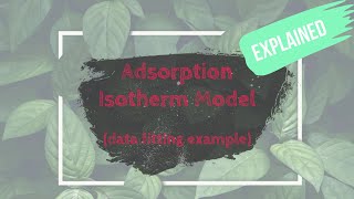 How to Fit Isotherm Adsorption Experimental Data with Freundlich Adsorption Model A Practical Guide [upl. by Ariom]