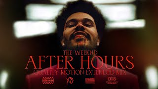 The Weeknd  After Hours Extended Mix V2  QMM [upl. by Aralc]