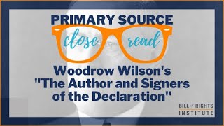 Woodrow Wilsons The Author and Signers of the Declaration  A Primary Source Close Read w BRI [upl. by Oirromed]