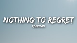 Robinson  Nothing to Regret Lyrics  Lyrics Video [upl. by Alatea]