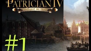 Patrician IV Lets Play  Campaign Playthrough Part 1 [upl. by Reppiks243]