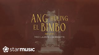 Troy Laureta x Morissette  Ang Huling El Bimbo Lyrics [upl. by Sicard]