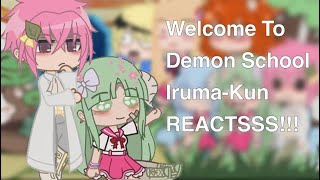 Welcome To Demon School IrumaKun reactsPut in 2x speed Discontinued [upl. by Justina]