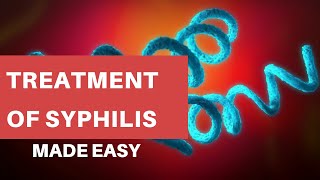 Treatment of Syphilis Made Easy  STD  Early Syphilis  Neurosyphilis  Treatment Strategy [upl. by Antoinette]