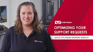 Optimizing Your Support Requests  Quick Tips from Instron® Service [upl. by Nosnhoj]