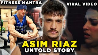 The Untold story of Asim Riaz  Asim Riaz [upl. by Yenittirb]