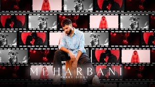 Meharbani  Visual Video  Parry Sidhu  Lipci  New Punjabi Song 2024 [upl. by Netsirhk959]