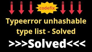 how to solve type error unhashable type list  solved [upl. by Pace458]