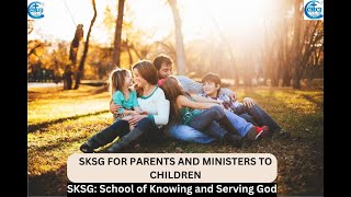 Day 8 SKSG for Parents and Ministers to children [upl. by Leahcar159]