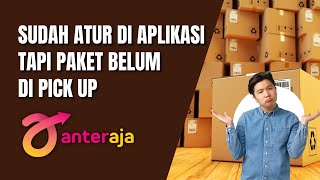 AnterAja belum datang ke rumah buat Pick Up Ini Solusinya [upl. by Whall]