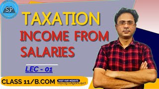 INCOME FROM SALARY 01 l TAXATION I CLASS 11BCOM [upl. by Kramlich995]