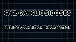 GM2 gangliosidoses Medical Condition [upl. by Feer]