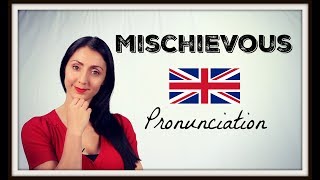 How to Pronounce MISCHIEVOUS  Learn British English [upl. by Candie508]