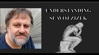 UNDERSTANDING SLAVOJ ZIZEK [upl. by Tami]