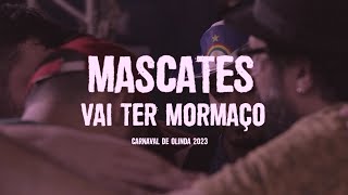 Mascates  Vai Ter Mormaço Clipe Oficial  Carnaval de Olinda 2023 [upl. by Oiruam]