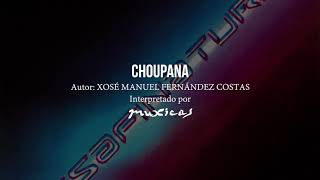 Choupana  Xosé Manuel Fernández  intérprete Muxicas [upl. by Vasos372]