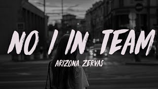 Arizona Zervas  No I In Team Lyrics [upl. by Notniuqal]