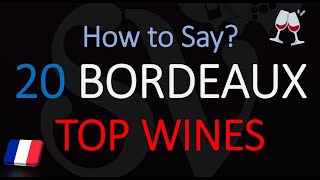 20 FAMOUS Bordeaux Wines  Pronounce SaintÉmilion Pomerol Margaux Pauillac amp more [upl. by Yenttihw69]