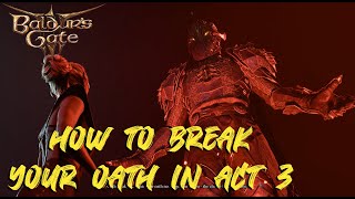 BG3  How to Break the Paladins Oath to Unlock the Oathbreaker Subclass in Act 3 [upl. by Holly]