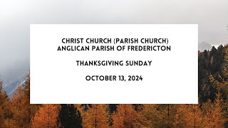 Anglican Parish of Fredericton Thanksgiving Sunday October 13 2024 [upl. by Ivar102]