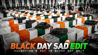 Black Day Sad Edit 🥺 Black day vs valentines day edit  Pulwama attack 14 febuary status blackday [upl. by Fishbein]