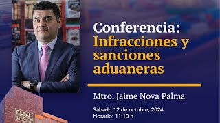 Infracciones y sanciones aduaneras Mtro Jaime Nova Palma [upl. by Gustaf]