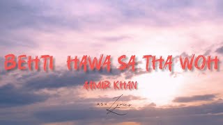 behti hawa sa tha woh lyrics [upl. by Plato534]