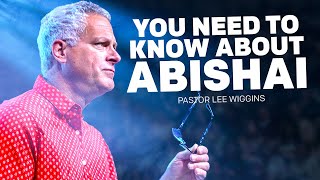 Why Abishai Matters  Pastor Lee Wiggins [upl. by Aynuat]