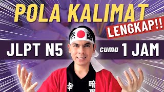 POLA KALIMAT JLPT N5  FULL LENGKAP 1 JAM  BAHASA JEPANG DASAR [upl. by Rita615]