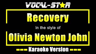 Recovery Karaoke  Olivia Newton John Karaoke Version [upl. by Anne-Corinne]