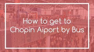 How to get to Chopin Airport by Bus [upl. by Lleret702]