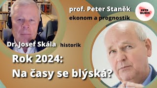 Prof Peter Staněk amp Dr Josef Skála ROK 2024 Na časy se blýská [upl. by Austreng]