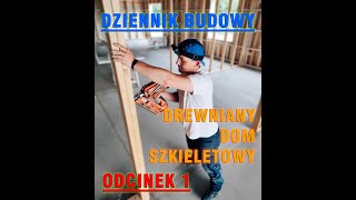 Dom szkieletowy  jak zbudować  Dziennik budowy cz1 [upl. by Castora663]