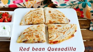 Red bean Quesadilla recipe [upl. by Ashil884]