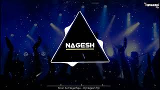 Kiran Ke Maya Raja Re   Gol2 Style  Dj Nagesh Rjn  New Dj Song  Cg Song  Dj Remix Song 2022 [upl. by Nikki146]