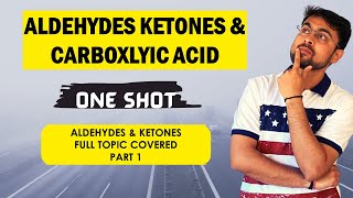 Aldehyde Ketones Carboxylic Acid  One Shot  Part 1  Class 12 [upl. by Orimlede654]