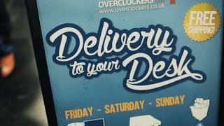 Overclockers UK Delivery to your Desk [upl. by Stier]