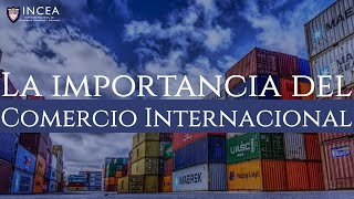 ¿Cuál es la Importancia del Comercio Internacional [upl. by Osy998]