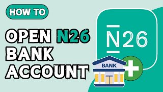 How to Open N26 Bank Account 2024 Guide [upl. by Otreblif]