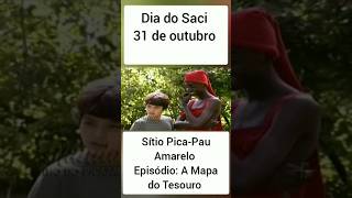 Dia do Saci 31 de outubro  Sítio PicaPau Amarelo Episódio A Mapa do Tesouro diadosaci saci [upl. by Filmore23]