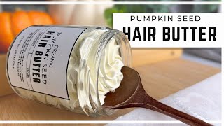 DIY PUMPKIN SEED HAIR BUTTER [upl. by Otreblif784]